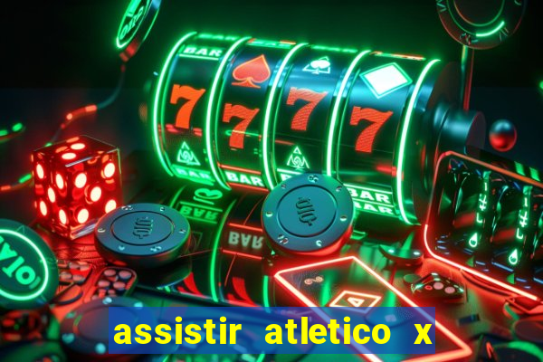 assistir atletico x botafogo ao vivo hd